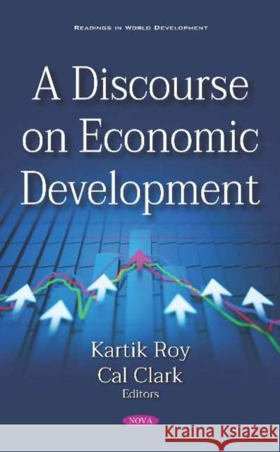 A Discourse on Economic Development Kartik Roy Cal Clark  9781536148428 Nova Science Publishers Inc