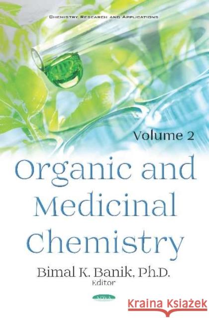 Organic and Medicinal Chemistry. Volume 2 Bimal Krishna Banik   9781536148558