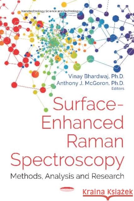 Surface-Enhanced Raman Spectroscopy: Methods, Analysis and Research Vinay Bhardwaj 9781536148619