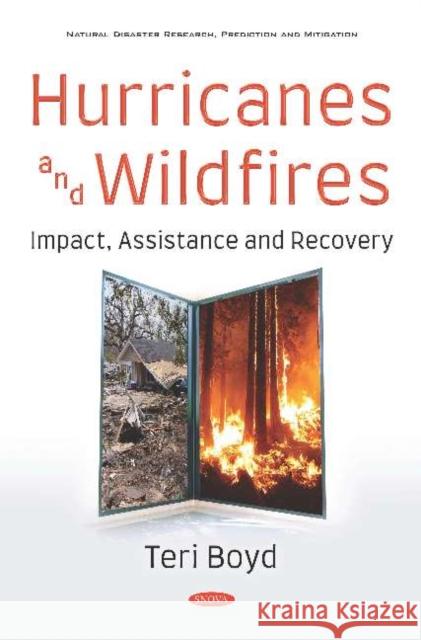 Hurricanes and Wildfires: Impact, Assistance and Recovery Teri Boyd 9781536148954