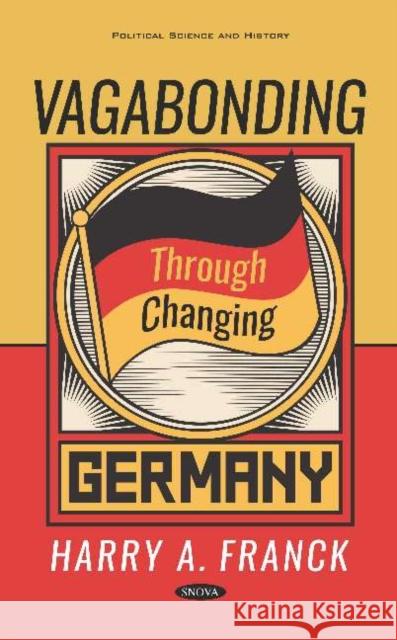 Vagabonding Through Changing Germany Harry A. Franck 9781536149203