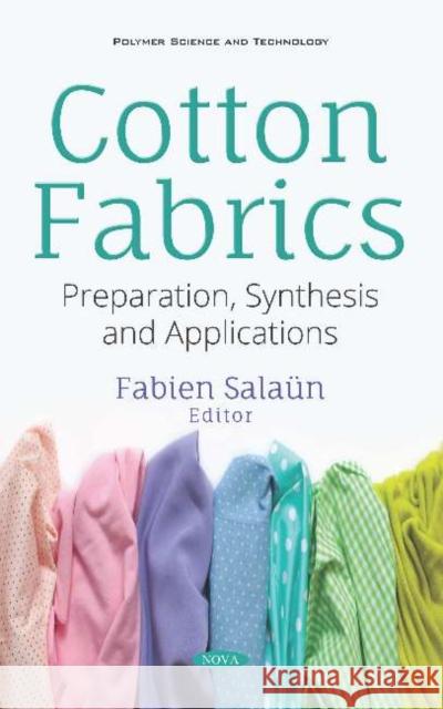 Cotton Fabrics: Preparation, Synthesis and Applications Salaün Fabien 9781536150063 Nova Science Publishers Inc (ML)