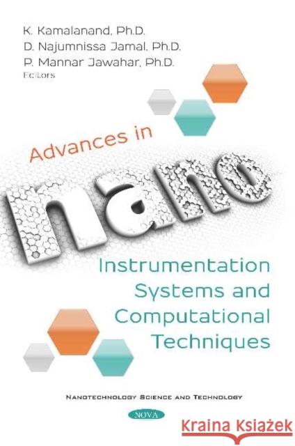 Advances in Nano Instrumentation Systems and Computational Techniques K. Kamalanand, D. Najumnissa Jamal, P. Mannar Jawahar 9781536150193 Nova Science Publishers Inc (ML)
