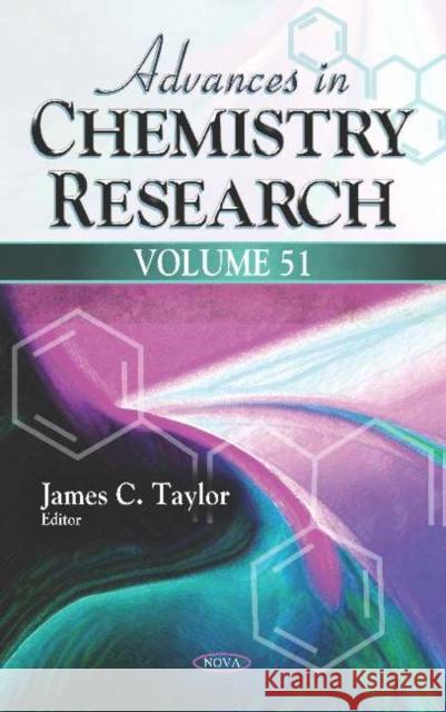 Advances in Chemistry Research. Volume 51 James C. Taylor   9781536150636 Nova Science Publishers Inc