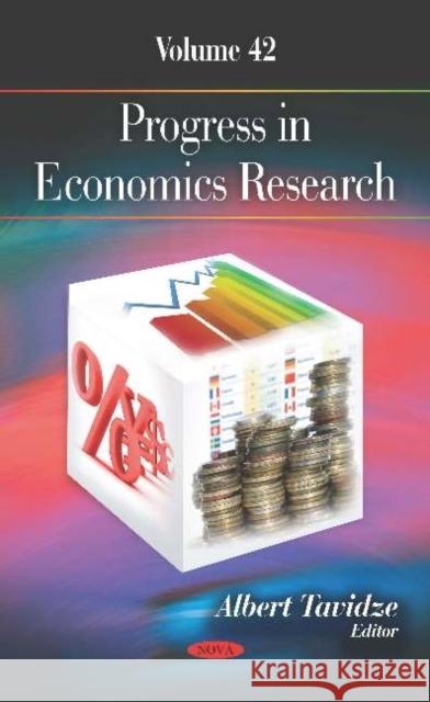 Progress in Economics Research : Volume 42 Albert Tavidze   9781536151206 Nova Science Publishers Inc