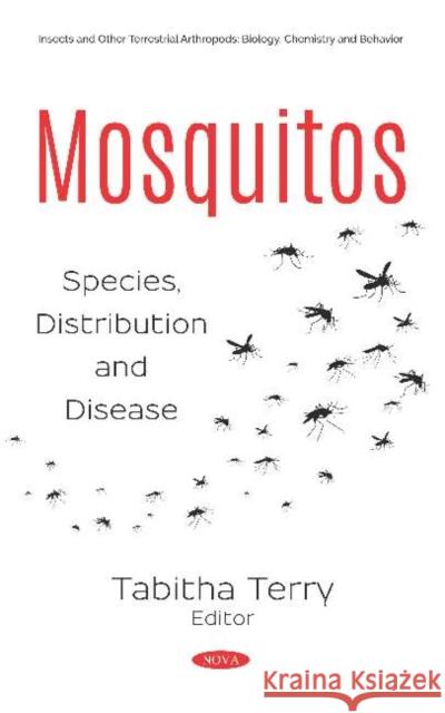 Mosquitos: Species, Distribution and Disease Tabitha Terry 9781536151572 Nova Science Publishers Inc (ML)