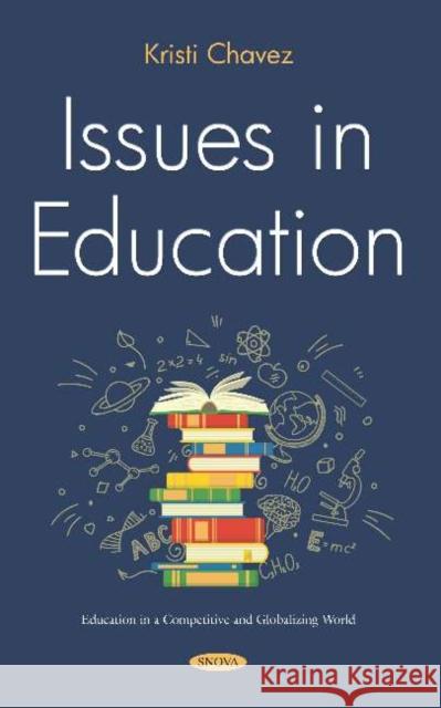 Issues in Education Kristi Chavez 9781536151770 Nova Science Publishers Inc (ML)