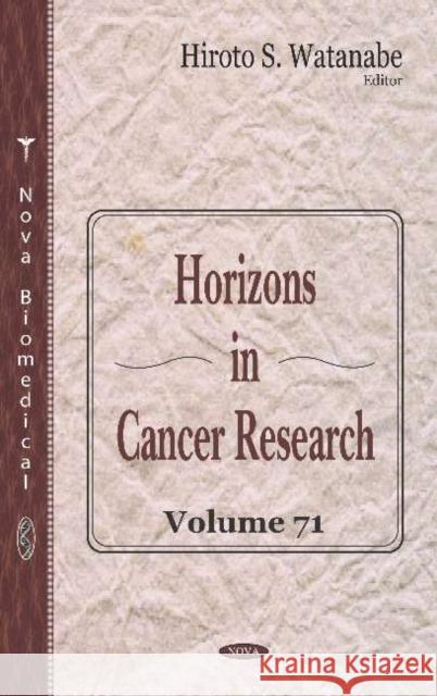 Horizons in Cancer Research: Volume 71 Hiroto S. Watanabe 9781536152074