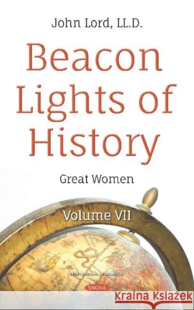 Beacon Lights of History: Volume VII -- Great Women John Lord 9781536152098