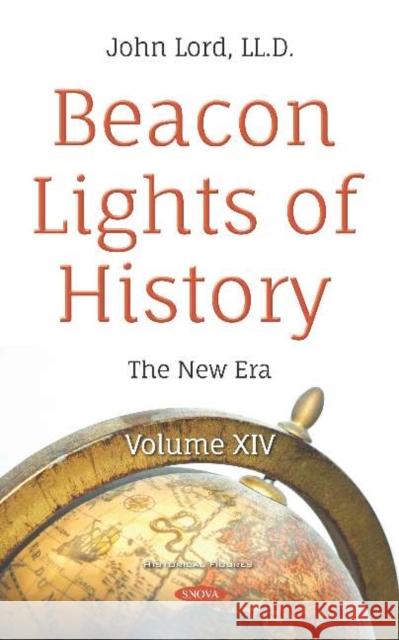 Beacon Lights of History: Volume XIV -- The New Era John Lord 9781536152661