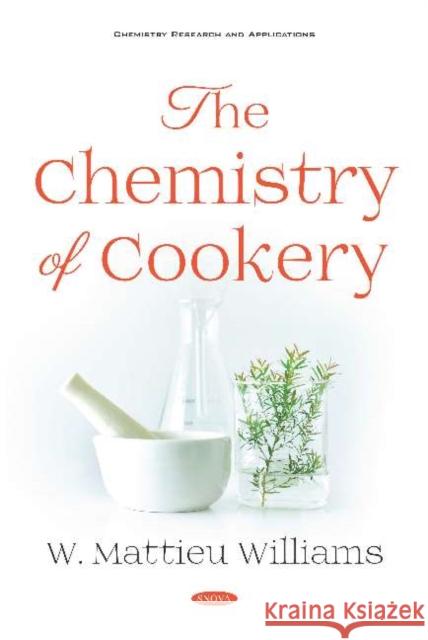 The Chemistry of Cookery W. Mattieu Williams 9781536152685 Nova Science Publishers Inc (ML)