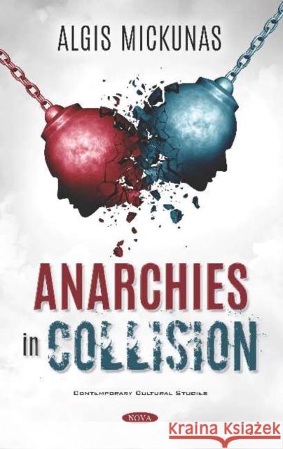 Anarchies in Collision Algis Mickunas 9781536153453
