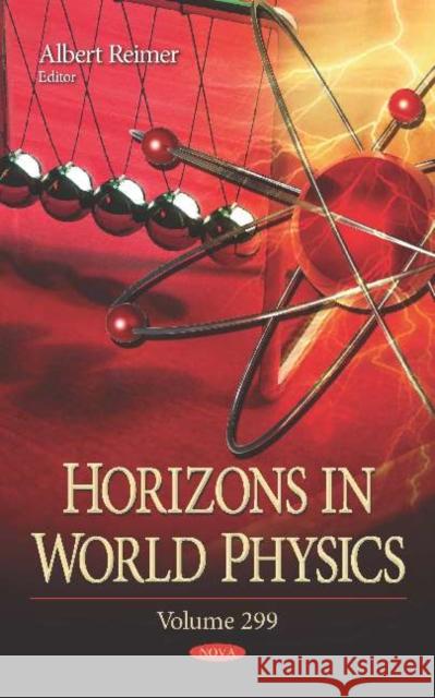 Horizons in World Physics: Volume 299 Albert Reimer   9781536153613 Nova Science Publishers Inc