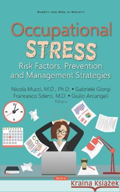 Occupational Stress: Risk Factors, Prevention and Management Strategies Nicola Mucci, Gabriele Giorgi, Francesco Sderci 9781536154047 Nova Science Publishers Inc (ML)