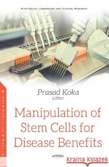 Manipulation of Stem Cells for Disease Benefits Travis S. Mason 9781536154689