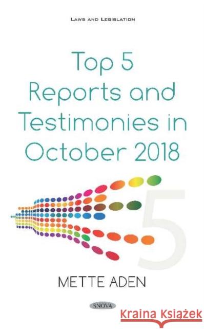 Top 5 Reports and Testimonies in October 2018 Mette Aden   9781536154979 Nova Science Publishers Inc