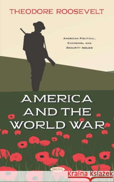 America and the World War Theodore Roosevelt   9781536155136 Nova Science Publishers Inc
