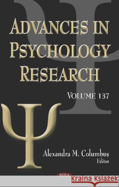 Advances in Psychology Research: Volume 137 Alexandra M. Columbus   9781536155341 Nova Science Publishers Inc