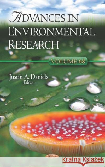 Advances in Environmental Research: Volume 68 Justin A. Daniels   9781536155839 Nova Science Publishers Inc