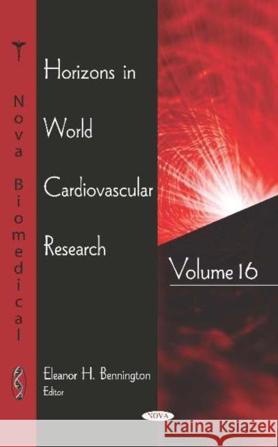 Horizons in World Cardiovascular Research: Volume 16 Michael Fernandez   9781536156065