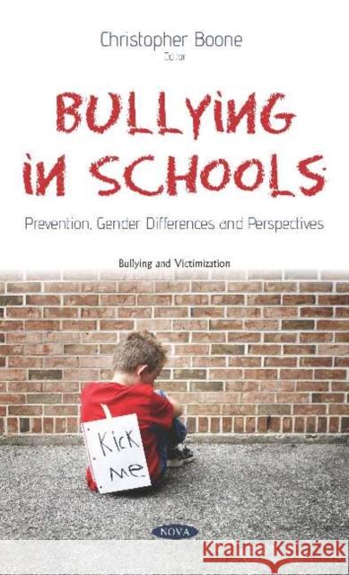 Bullying in Schools: Prevention, Gender Differences and Perspectives Christopher Boone   9781536156690