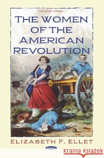 The Women of the American Revolution Elizabeth F Ellet   9781536156850