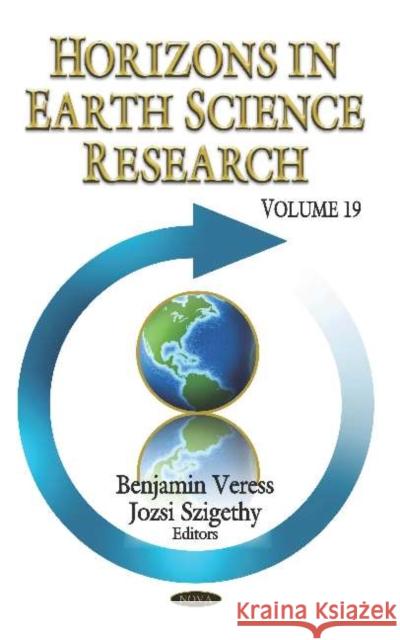 Horizons in Earth Science Research. Volume 19 Benjamin Veress Jozsi Szigethy  9781536158267 Nova Science Publishers Inc