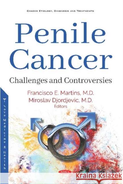 Penile Cancer: Challenges and Controversies Francisco Martins Miroslav L Djordjevic  9781536159509