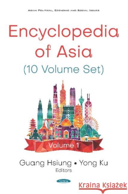 Encyclopedia of Asia (10 Volume Set) Guang Hsiung Yong Ku  9781536160222 Nova Science Publishers Inc