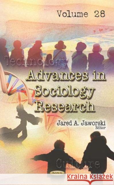 Advances in Sociology Research. Volume 28 Jared A. Jaworski   9781536161786 Nova Science Publishers Inc