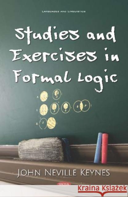 Studies and Exercises in Formal Logic John Neville Keynes   9781536161953