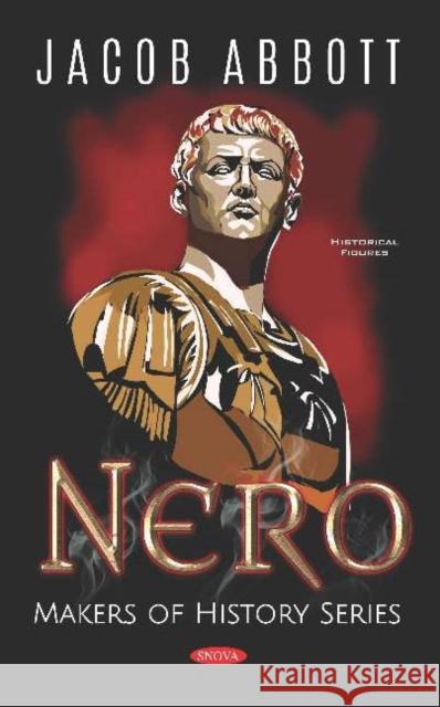 Nero, Makers of History Series Jacob Abbott 9781536162370