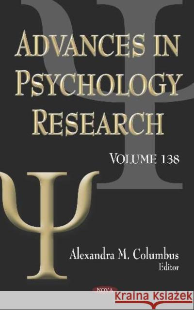 Advances in Psychology Research. Volume 138 Alexandra M. Columbus   9781536162431 Nova Science Publishers Inc