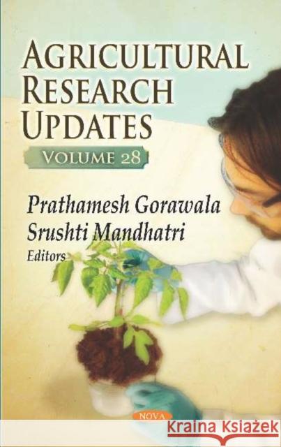 Agricultural Research Updates. Volume 28: Volume 28 Prathamesh Gorawala   9781536162530 Nova Science Publishers Inc