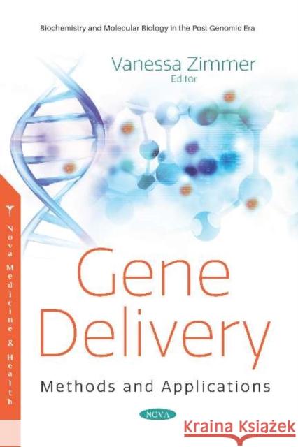 Gene Delivery: Methods and Applications Vanessa Zimmer 9781536162684 Nova Science Publishers Inc (RJ)