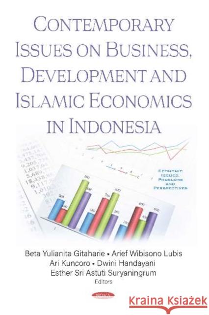 Contemporary Issues on Business, Development and Islamic Economics in Indonesia Arief Wibisono Lubis   9781536162783 Nova Science Publishers Inc