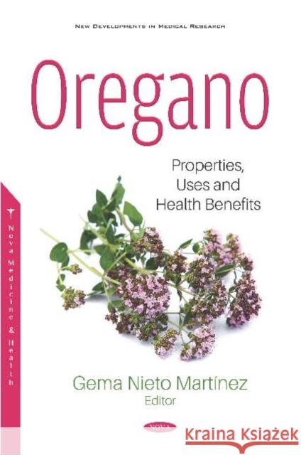 Oregano: Properties, Uses and Health Benefits Gema Nieto Martinez 9781536162844 Nova Science Publishers Inc (RJ)