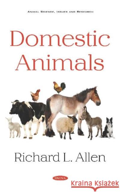 Domestic Animals Richard L. Allen 9781536163124 Nova Science Publishers Inc (RJ)