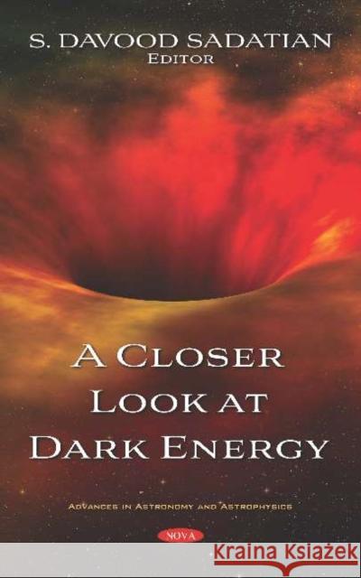 A Closer Look at Dark Energy Davood Sadatian   9781536163483 Nova Science Publishers Inc