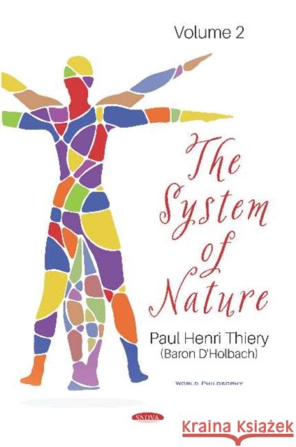 The System of Nature. Volume 2 Paul Henri Thiery (Baron DHolbach) 9781536163568