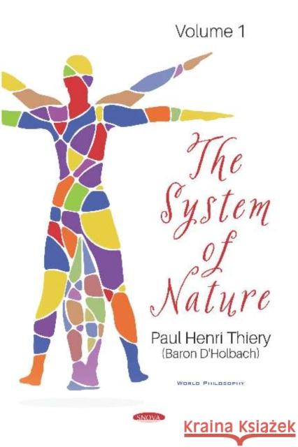 The System of Nature. Volume 1 Paul Henri Thiery (Baron DHolbach) 9781536163575