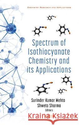 Spectrum of Isothiocyanate Chemistry and its Applications Surinder Kumar Mehta   9781536164787 Nova Science Publishers Inc