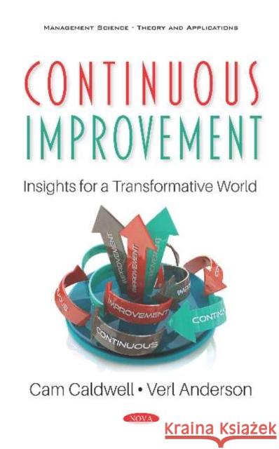Continuous Improvement: Insights for a Transformative World: Insights for a Transformative World Verl Anderson   9781536165319 Nova Science Publishers Inc