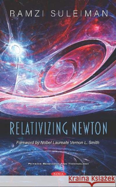 Relativizing Newton Ramzi Suleiman   9781536166354 Nova Science Publishers Inc