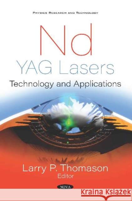 Nd:YAG Lasers: Technology and Applications: Technology and Applications Larry P. Thomason   9781536168204 Nova Science Publishers Inc