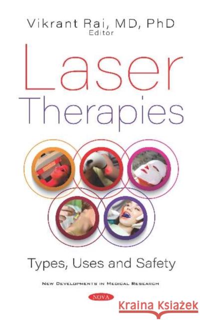 Laser Therapies: Types, Uses and Safety Vikrant Rai   9781536168297 Nova Science Publishers Inc