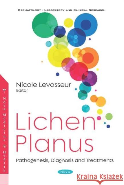 Lichen Planus: Pathogenesis, Diagnosis and Treatments: Pathogenesis, Diagnosis and Treatments Nicole Levasseur   9781536168471 Nova Science Publishers Inc