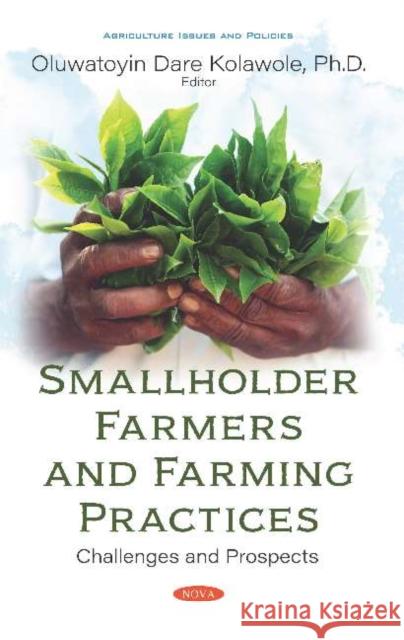 Smallholder Farmers and Farming Practices: Challenges and Prospects Toyin Kolawole   9781536168921 Nova Science Publishers Inc