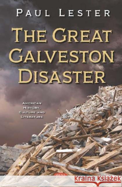 The Great Galveston Disaster Paul Lester   9781536169010 Nova Science Publishers Inc