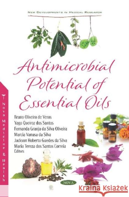 Antimicrobial Potential of Essential Oils Bruno Oliveira de Veras   9781536169454